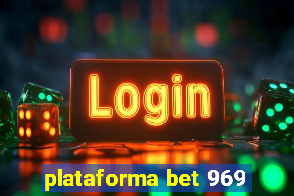 plataforma bet 969